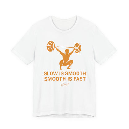 CueTees™: Slow Is Smooth Tee — "Slow is smooth, smooth is fast"  Barbell Gym T‑Shirt