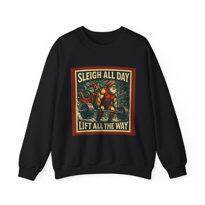 “Sleigh All Day, Lift All The Way” Santa Gym Crewneck-Christmas Fitness Sweatshirt –