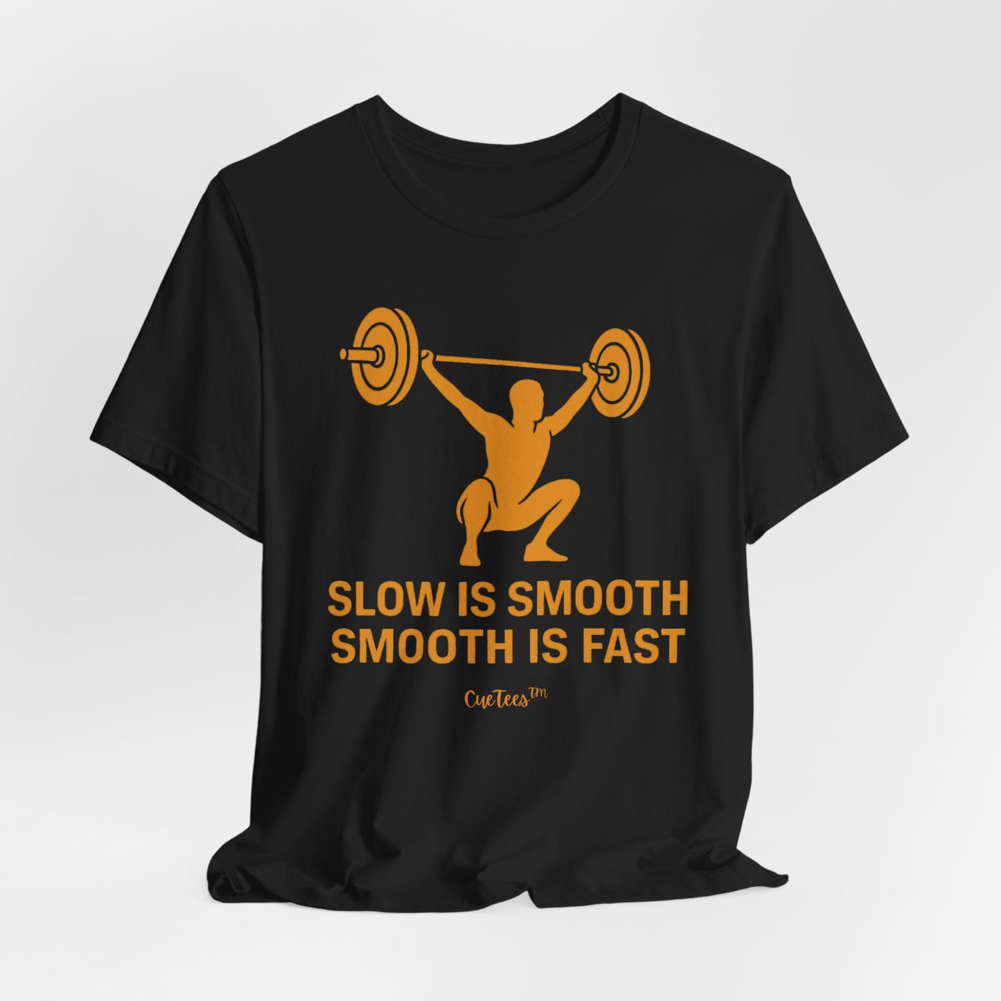 CueTees™: Slow Is Smooth Tee — "Slow is smooth, smooth is fast"  Barbell Gym T‑Shirt