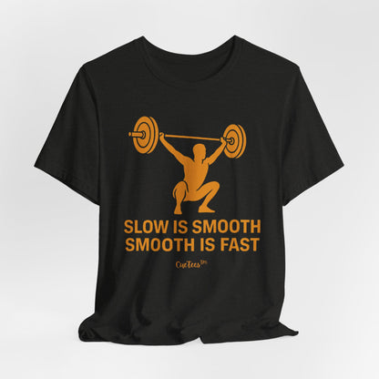 CueTees™: Slow Is Smooth Tee — "Slow is smooth, smooth is fast"  Barbell Gym T‑Shirt