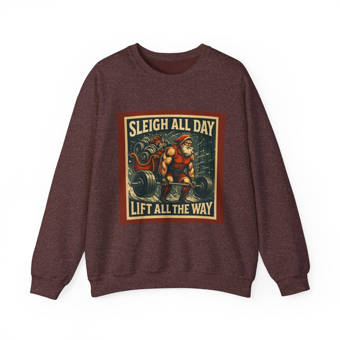 “Sleigh All Day, Lift All The Way” Santa Gym Crewneck-Christmas Fitness Sweatshirt –