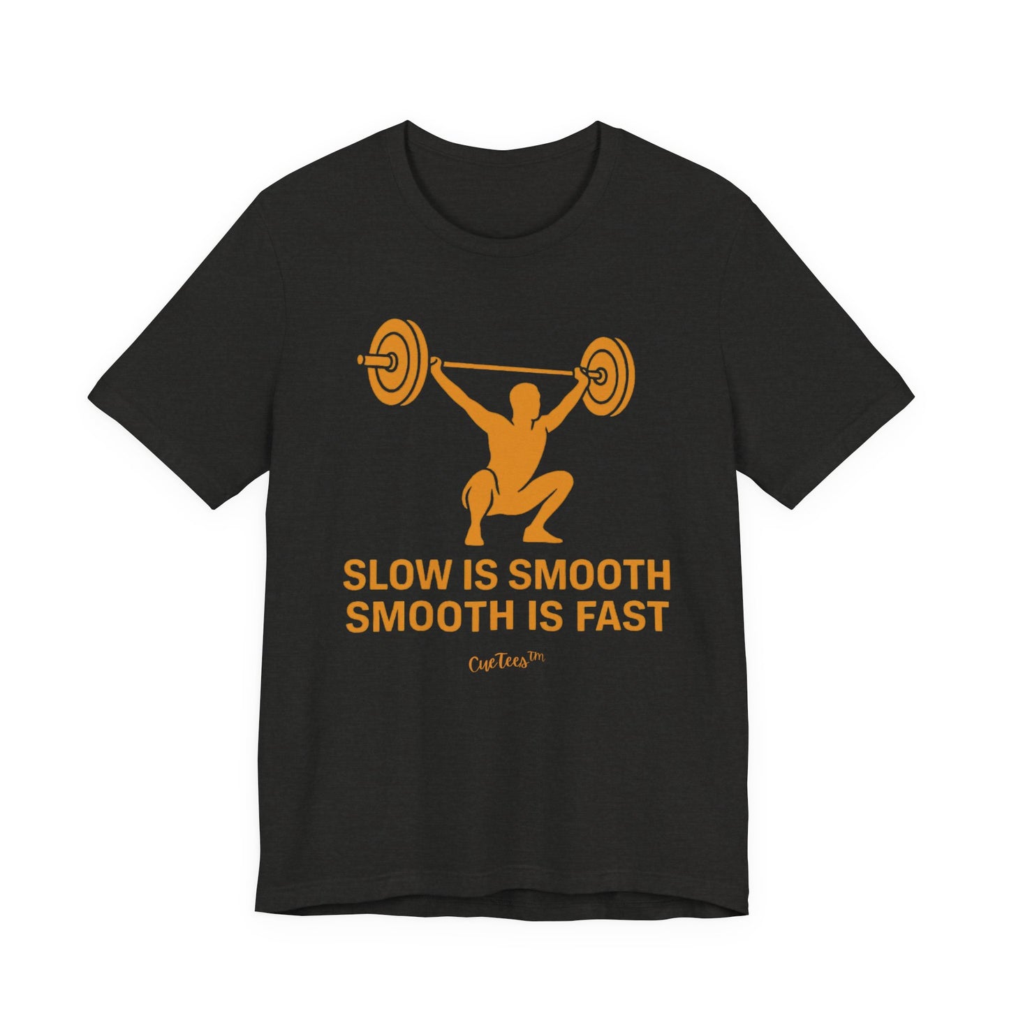 CueTees™: Slow Is Smooth Tee — "Slow is smooth, smooth is fast"  Barbell Gym T‑Shirt