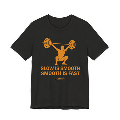 CueTees™: Slow Is Smooth Tee — "Slow is smooth, smooth is fast"  Barbell Gym T‑Shirt