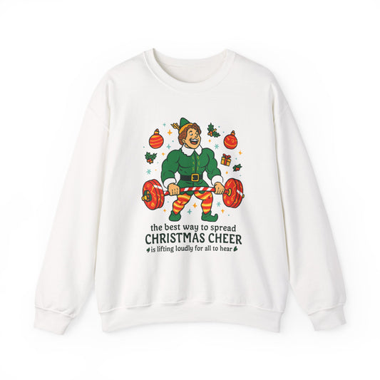Christmas Elf Sweatshirt – 'The Best Way to Spread Christmas Cheer is Lifting Loudly' Holiday Crewneck