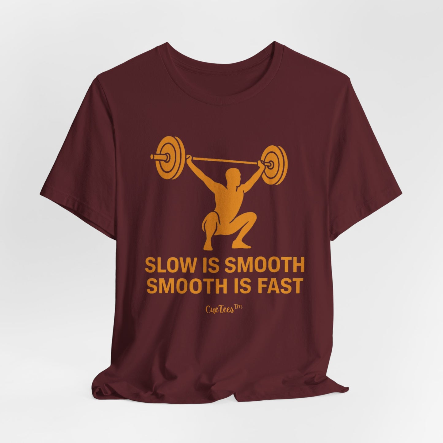 CueTees™: Slow Is Smooth Tee — "Slow is smooth, smooth is fast"  Barbell Gym T‑Shirt